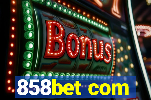 858bet com